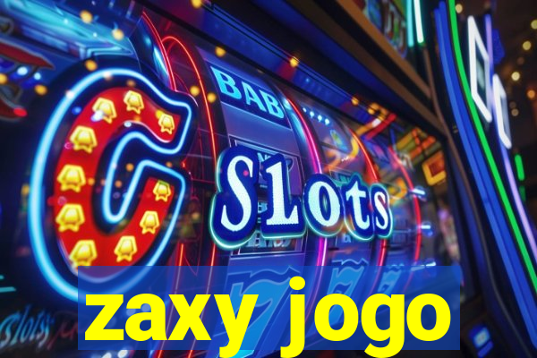 zaxy jogo